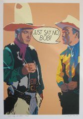 Just Say No Bob Bill Schenck 36.5 x 25 1992 Price on request