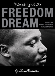 In August 2014 Marching to the Freedom Dream was published by Trolley Books in London. The book shows Dan Budnik’s significant body of work documenting three seminal marches of the Civil Rights movement, between 1958 and 1965. The publication coincided with the 50th anniversary of the Civil Rights Act of 1964, and precedes the 50th anniversaries of the Selma-Montgomery March and the Voting Rights Act in 2015. With the introduction written by the prolific civil rights activist, Harry Belafonte, an essay by the American photo historian James Enyeart and an afterword by Dan Budnik. Autographed, Price: $250.00